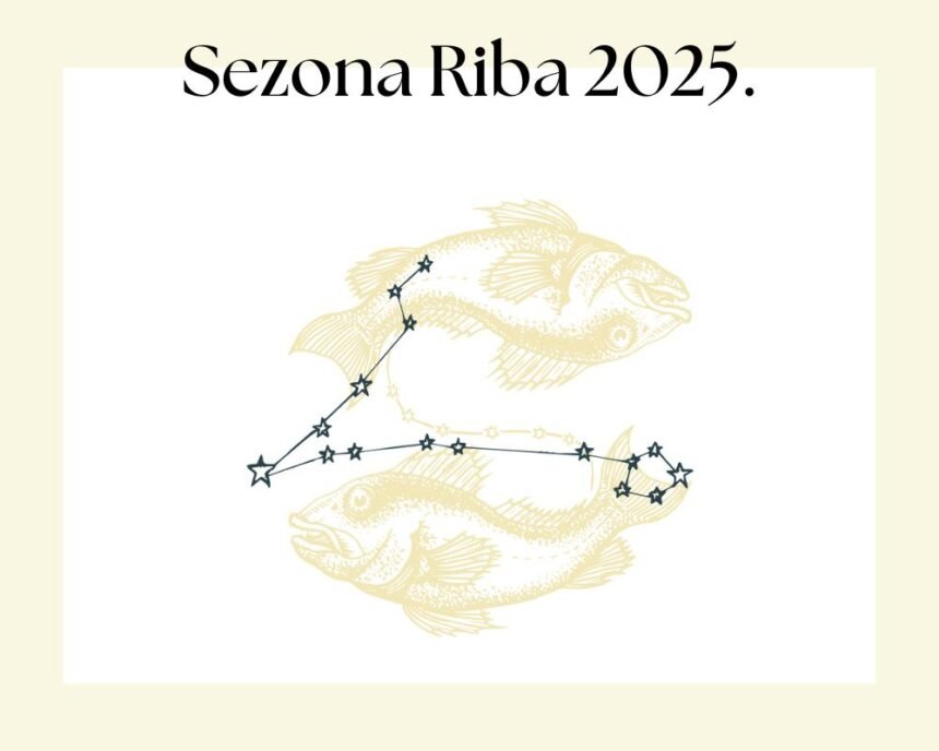 Riba sezona 2025 donosi naglašene emocije i evo kako će utjecati na svaki znak horoskopa!